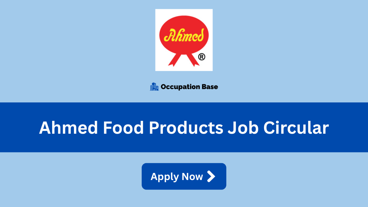 ahmed food products job circular