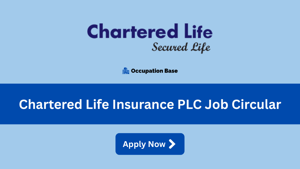 chartered life insurance plc job circular
