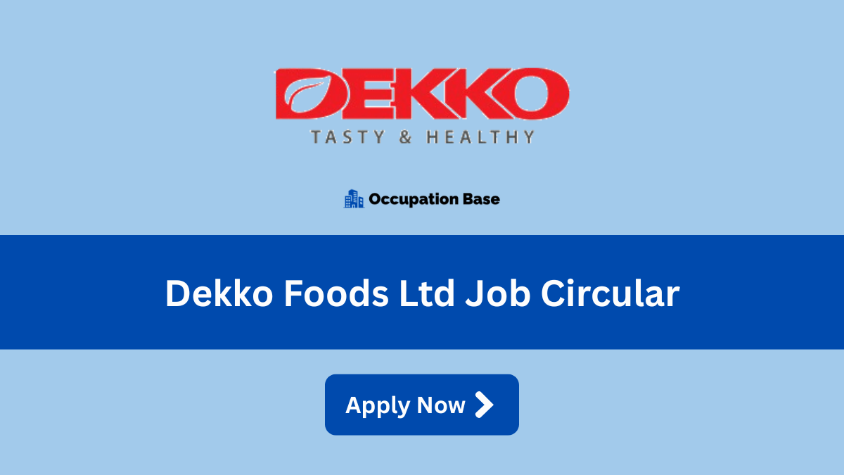 dekko foods ltd job circular